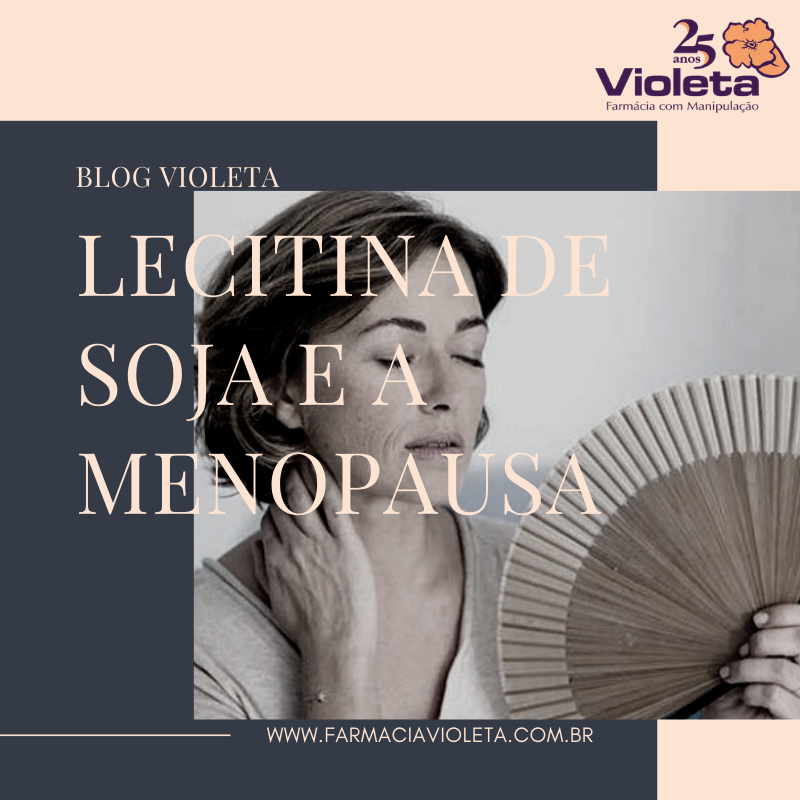Lecitina de Soja e a Menopausa